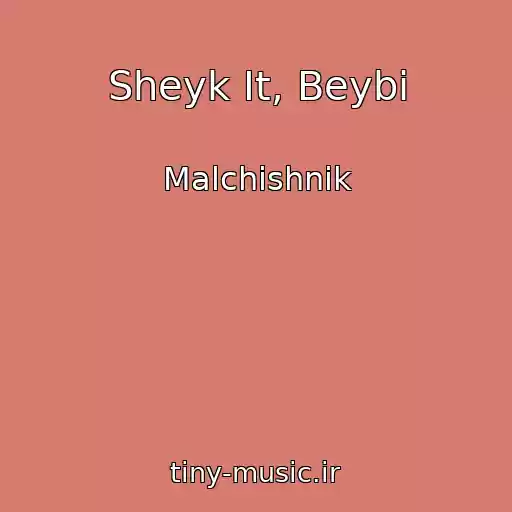 کاور آهنگ Sheyk It, Beybi از Malchishnik