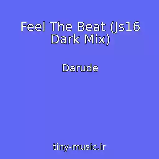 کاور آهنگ Feel The Beat (Js16 Dark Mix) از Darude