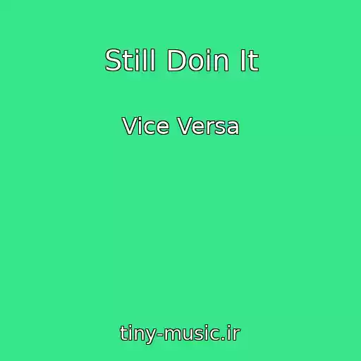 کاور آهنگ Still Doin It از Vice Versa