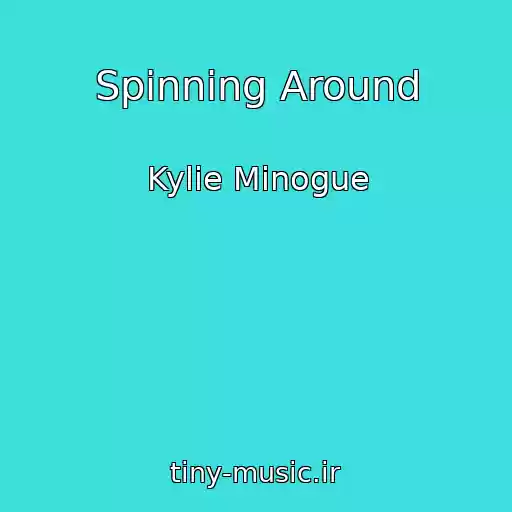 کاور آهنگ Spinning Around از Kylie Minogue