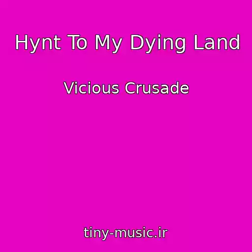 کاور آهنگ Hynt To My Dying Land از Vicious Crusade
