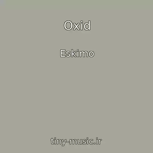 کاور آهنگ Oxid از Eskimo