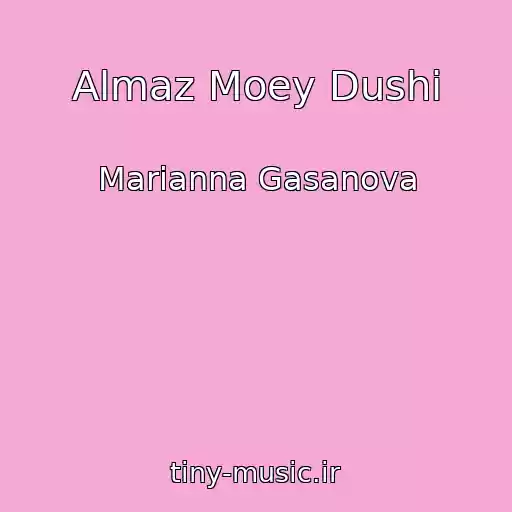 کاور آهنگ Almaz Moey Dushi از Marianna Gasanova