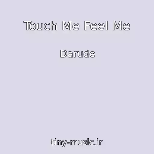 کاور آهنگ Touch Me Feel Me از Darude