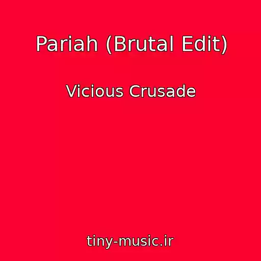 کاور آهنگ Pariah (Brutal Edit) از Vicious Crusade
