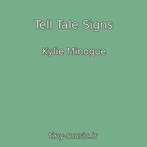 کاور آهنگ Tell Tale Signs از Kylie Minogue