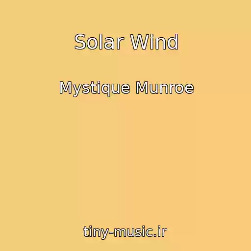 کاور آهنگ Solar Wind از Mystique Munroe