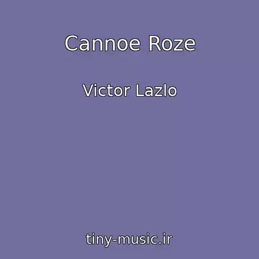 کاور آهنگ Cannoe Roze از Victor Lazlo