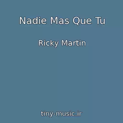 کاور آهنگ Nadie Mas Que Tu از Ricky Martin