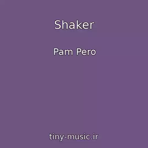 کاور آهنگ Shaker از Pam Pero