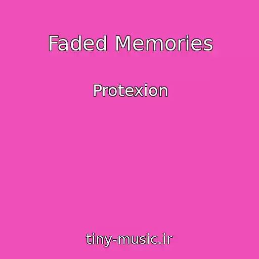 کاور آهنگ Faded Memories از Protexion