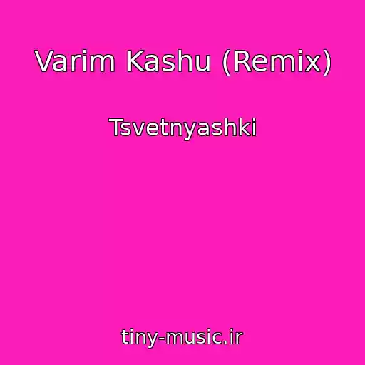 کاور آهنگ Varim Kashu (Remix) از Tsvetnyashki