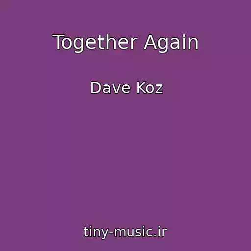 کاور آهنگ Together Again از Dave Koz
