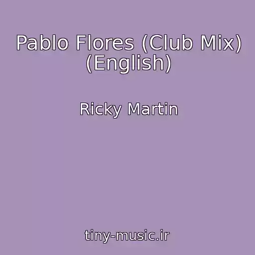 کاور آهنگ Pablo Flores (Club Mix) (English) از Ricky Martin