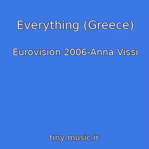 کاور آهنگ Everything (Greece) از Eurovision 2006-Anna Vissi