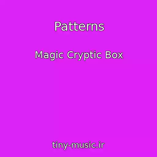 کاور آهنگ Patterns از Magic Cryptic Box