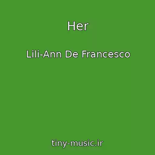 کاور آهنگ Her از Lili-Ann De Francesco