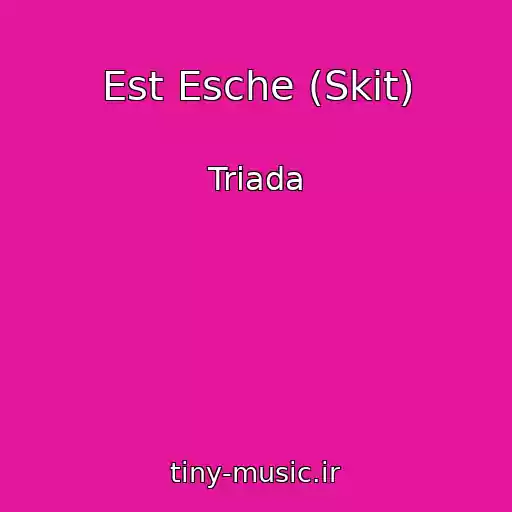کاور آهنگ Est Esche (Skit) از Triada