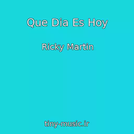 کاور آهنگ Que Dia Es Hoy از Ricky Martin