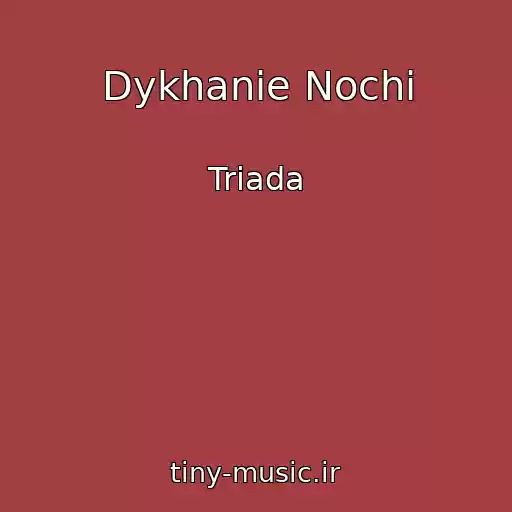 کاور آهنگ Dykhanie Nochi از Triada