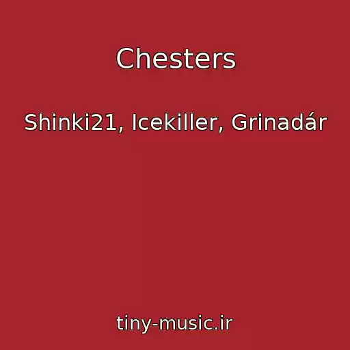 کاور آهنگ Chesters از Shinki21, Icekiller, Grinadár