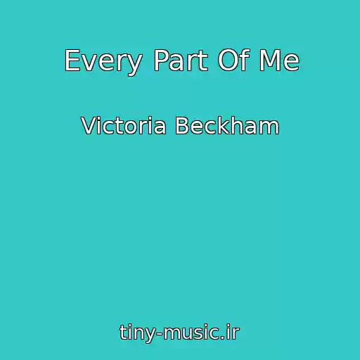 کاور آهنگ Every Part Of Me از Victoria Beckham