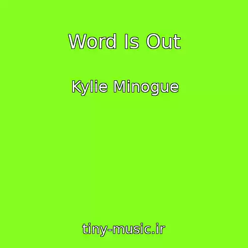 کاور آهنگ Word Is Out از Kylie Minogue