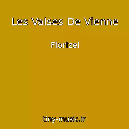 کاور آهنگ Les Valses De Vienne از Florizel