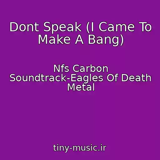 کاور آهنگ Dont Speak (I Came To Make A Bang) از Nfs Carbon Soundtrack-Eagles Of Death Metal