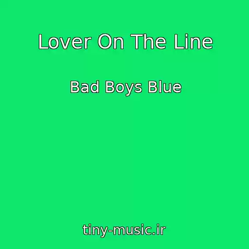 کاور آهنگ Lover On The Line از Bad Boys Blue