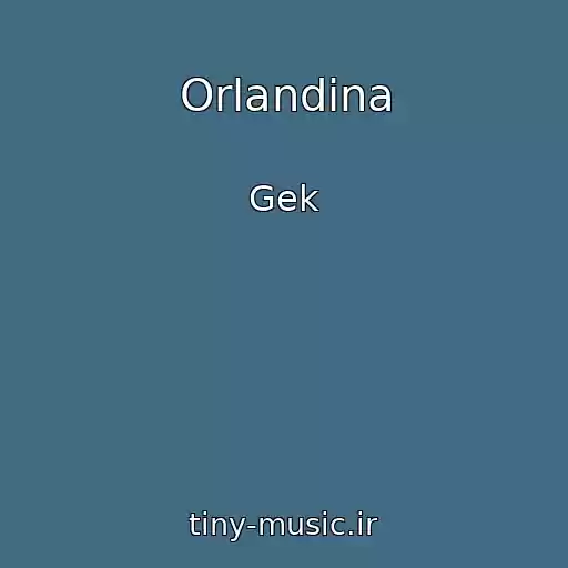 کاور آهنگ Orlandina از Gek