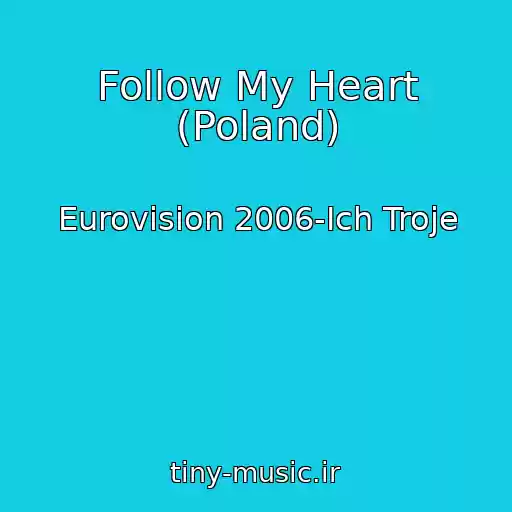 کاور آهنگ Follow My Heart (Poland) از Eurovision 2006-Ich Troje