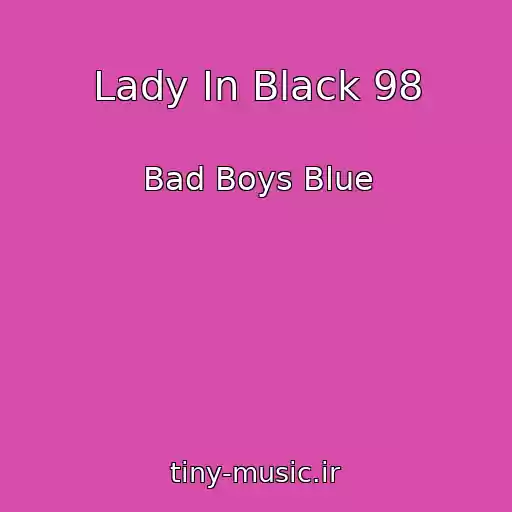 کاور آهنگ Lady In Black 98 از Bad Boys Blue
