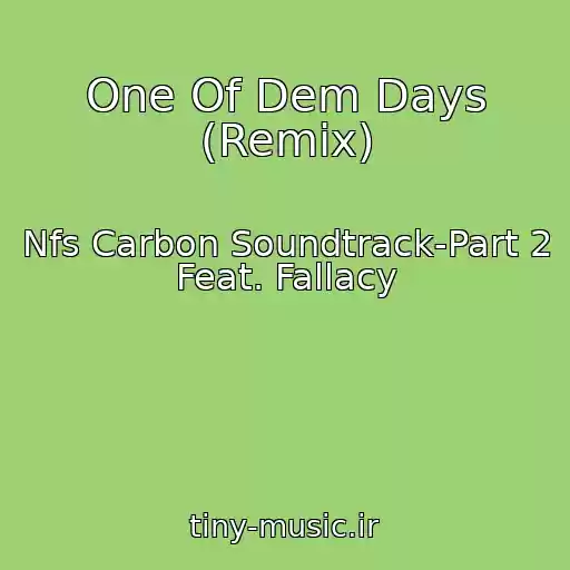 کاور آهنگ One Of Dem Days (Remix) از Nfs Carbon Soundtrack-Part 2 Feat. Fallacy