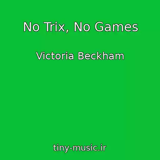کاور آهنگ No Trix, No Games از Victoria Beckham
