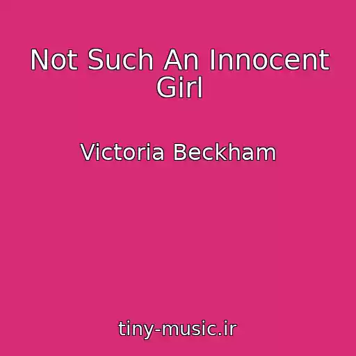 کاور آهنگ Not Such An Innocent Girl از Victoria Beckham