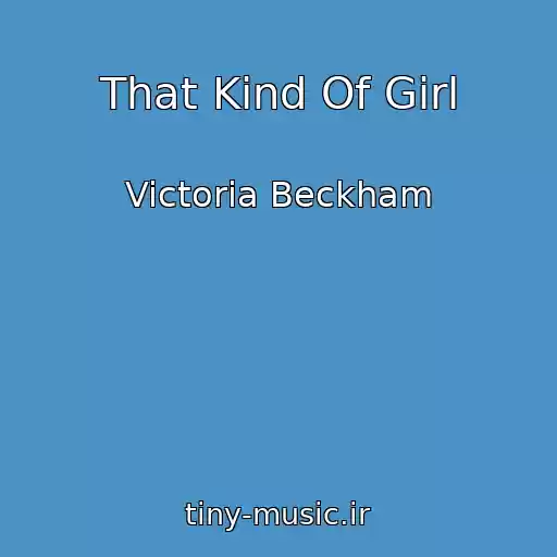 کاور آهنگ That Kind Of Girl از Victoria Beckham