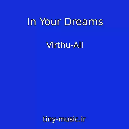 کاور آهنگ In Your Dreams از Virthu-All