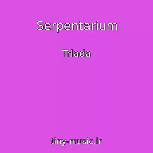 کاور آهنگ Serpentarium از Triada
