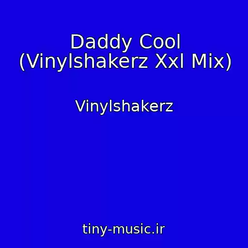 کاور آهنگ Daddy Cool (Vinylshakerz Xxl Mix) از Vinylshakerz