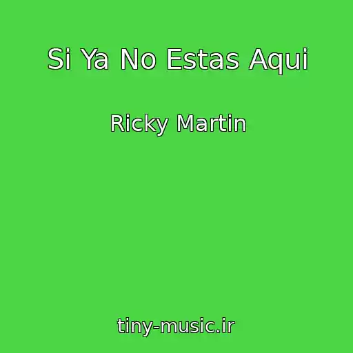 کاور آهنگ Si Ya No Estas Aqui از Ricky Martin