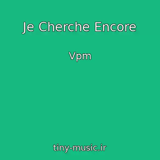 کاور آهنگ Je Cherche Encore از Vpm