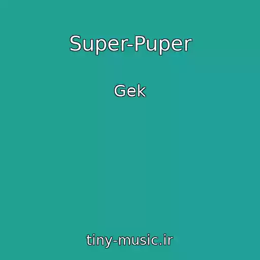 کاور آهنگ Super-Puper از Gek