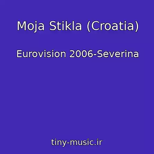 کاور آهنگ Moja Stikla (Croatia) از Eurovision 2006-Severina