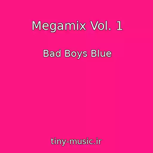کاور آهنگ Megamix Vol. 1 از Bad Boys Blue