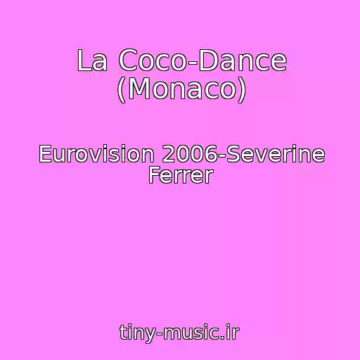 کاور آهنگ La Coco-Dance (Monaco) از Eurovision 2006-Severine Ferrer