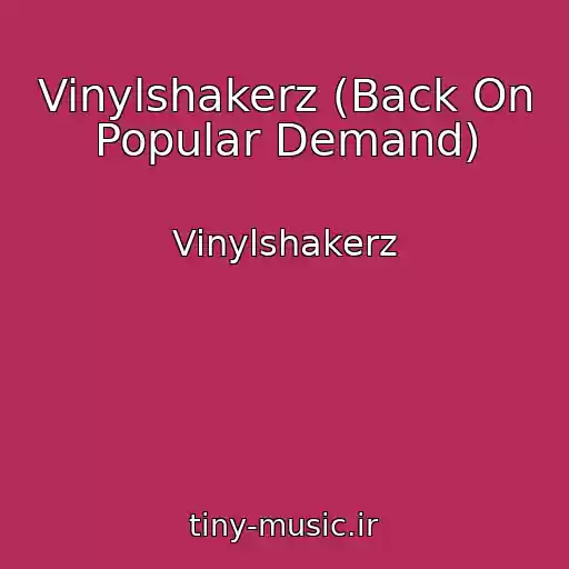کاور آهنگ Vinylshakerz (Back On Popular Demand) از Vinylshakerz