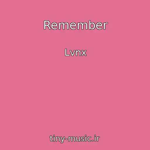 کاور آهنگ Remember از Lvnx