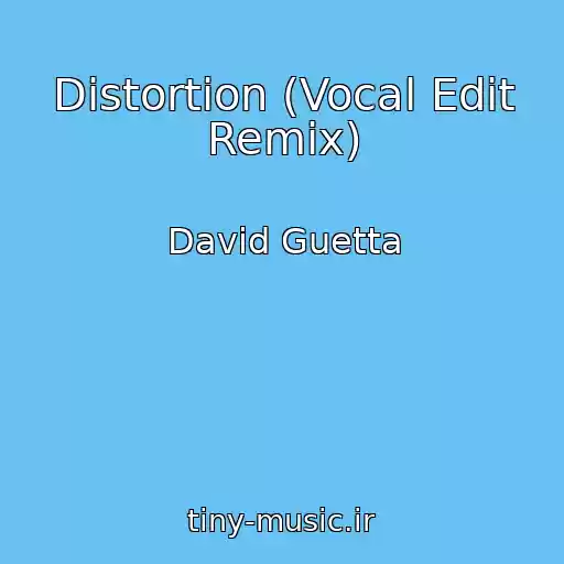 کاور آهنگ Distortion (Vocal Edit Remix) از David Guetta