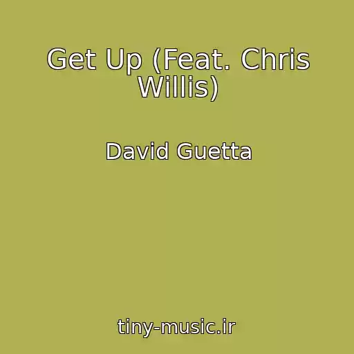 کاور آهنگ Get Up (Feat. Chris Willis) از David Guetta